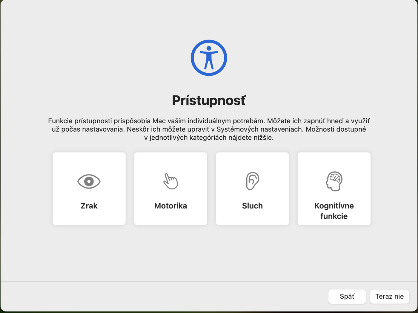 Obrazovka Prístupnosť s tlačidlom Teraz nie