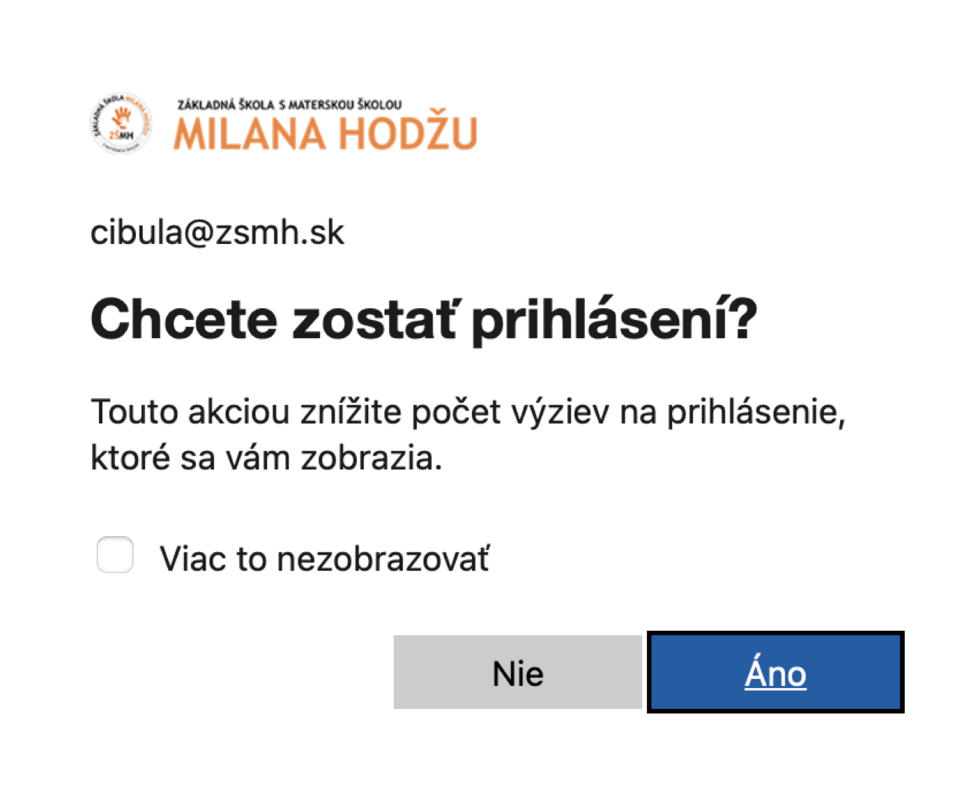 Otázka Chcete zostať prihlásení s tlačidlom Áno